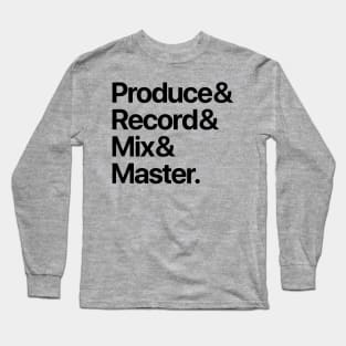 Producer & Record & Mix & Master (black) Long Sleeve T-Shirt